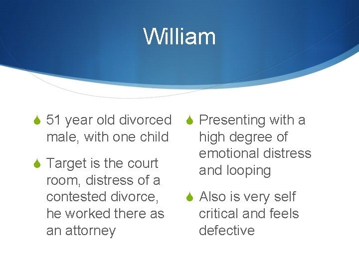William S 51 year old divorced male, with one child S Target is the