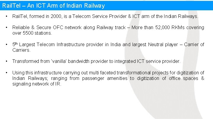 Rail. Tel – An ICT Arm of Indian Railway • Rail. Tel, formed in