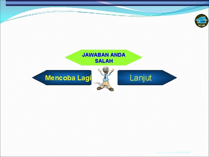 HOME JAWABAN ANDA SALAH Mencoba Lagi Lanjut Anim Hadi Susanto 08563559009 