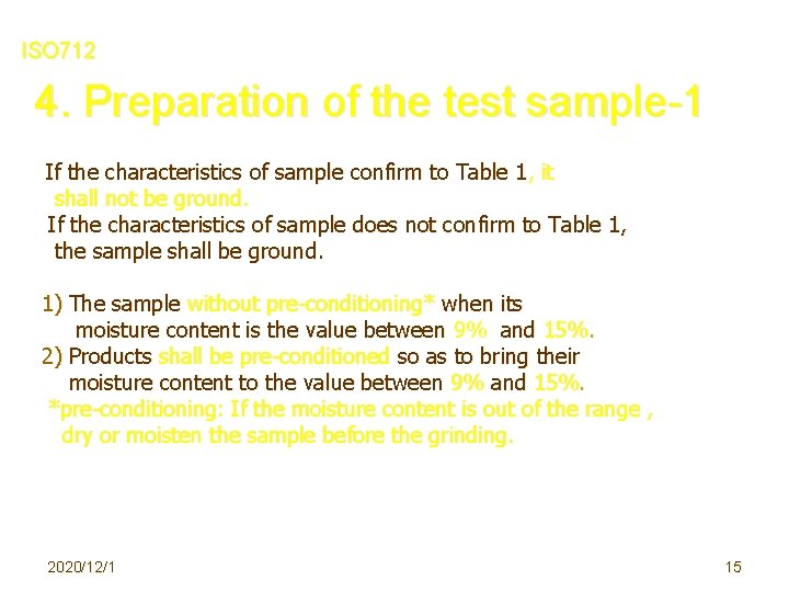 ISO 712 4. Preparation of the test sample-1 If the characteristics of sample confirm