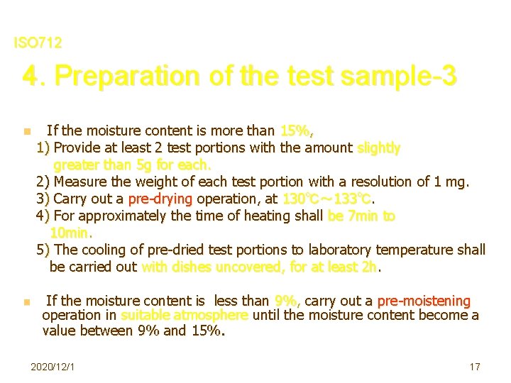 ISO 712 4. Preparation of the test sample-3 n n If the moisture content