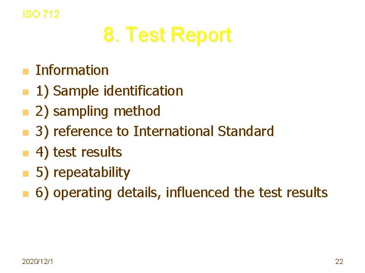 ISO 712 8. Test Report n n n n Information 1) Sample identification 2)