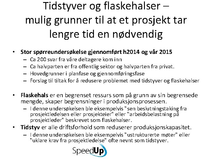 Tidstyver og flaskehalser – mulig grunner til at et prosjekt tar lengre tid en