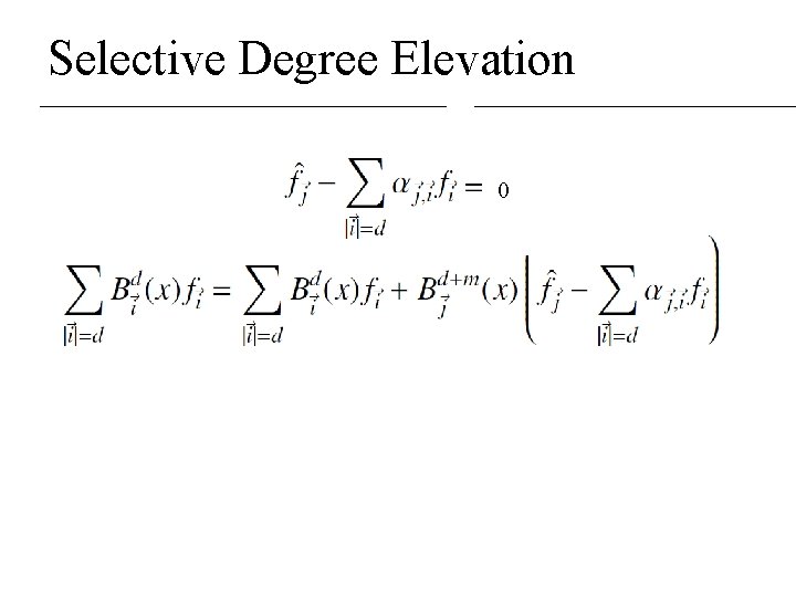 Selective Degree Elevation 0 Selective Degree Elevation 0