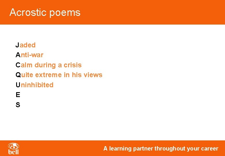 Acrostic poems Jaded Anti-war Calm during a crisis Quite extreme in his views Uninhibited Acrostic poems Jaded Anti-war Calm during a crisis Quite extreme in his views Uninhibited