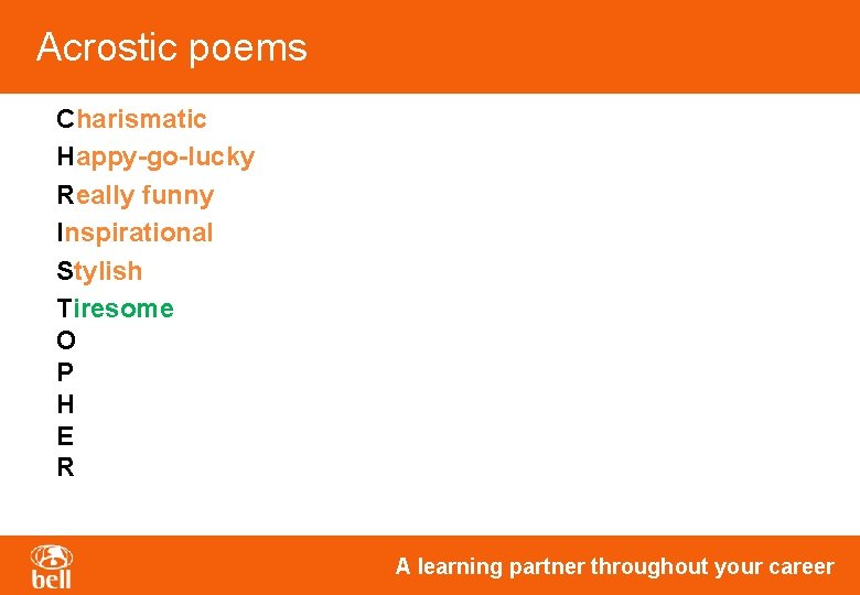 Acrostic poems Charismatic Happy-go-lucky Really funny Inspirational Stylish Tiresome O P H E R Acrostic poems Charismatic Happy-go-lucky Really funny Inspirational Stylish Tiresome O P H E R