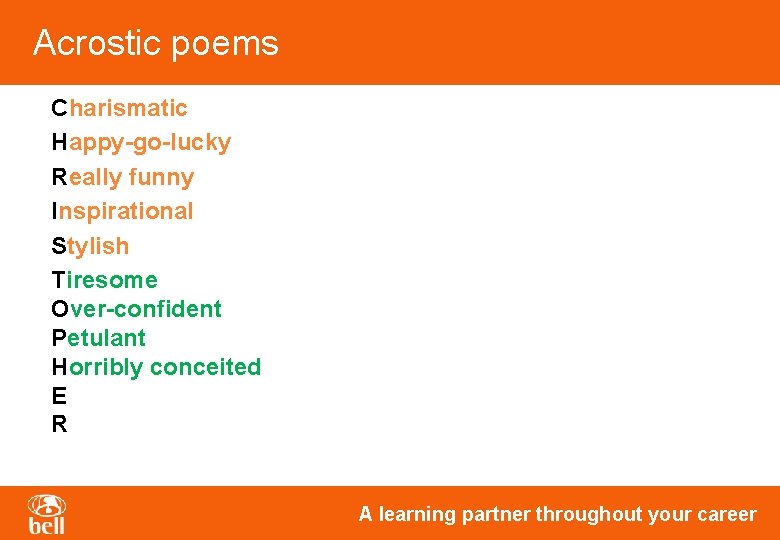 Acrostic poems Charismatic Happy-go-lucky Really funny Inspirational Stylish Tiresome Over-confident Petulant Horribly conceited E Acrostic poems Charismatic Happy-go-lucky Really funny Inspirational Stylish Tiresome Over-confident Petulant Horribly conceited E