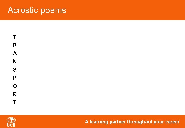 Acrostic poems T R A N S P O R T A learning partner Acrostic poems T R A N S P O R T A learning partner
