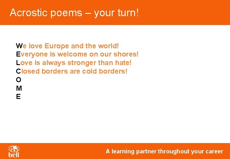 Acrostic poems – your turn! We love Europe and the world! Everyone is welcome Acrostic poems – your turn! We love Europe and the world! Everyone is welcome