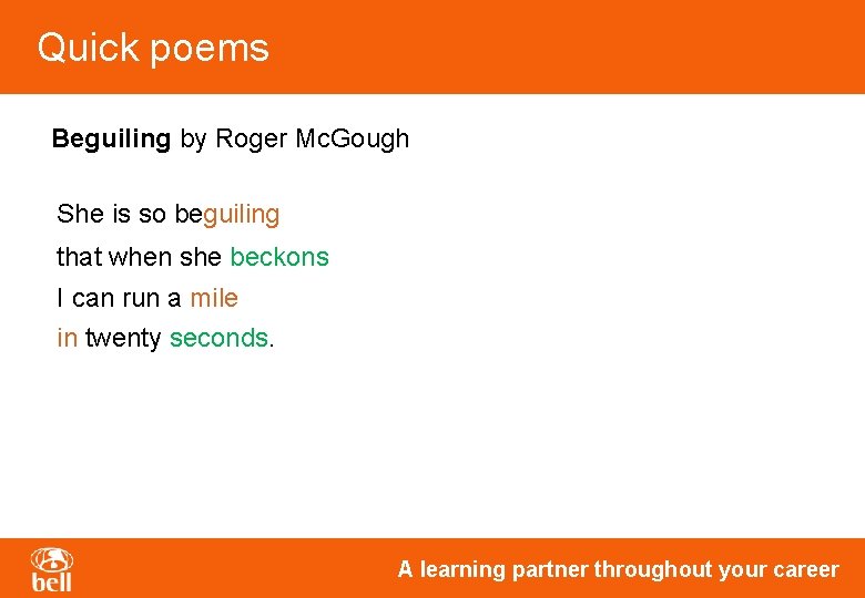 Quick poems Beguiling by Roger Mc. Gough She is so beguiling that when she Quick poems Beguiling by Roger Mc. Gough She is so beguiling that when she