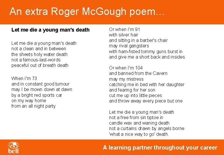 An extra Roger Mc. Gough poem… Let me die a young man's death not An extra Roger Mc. Gough poem… Let me die a young man's death not