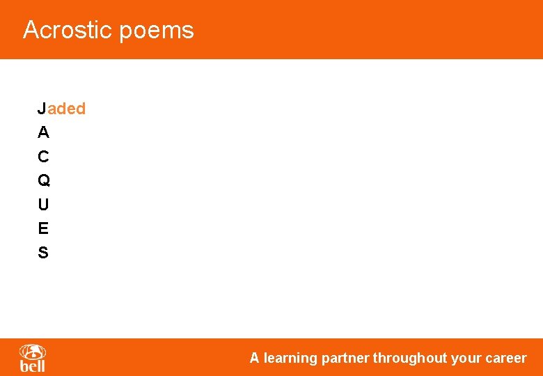 Acrostic poems Jaded A C Q U E S A learning partner throughout your Acrostic poems Jaded A C Q U E S A learning partner throughout your