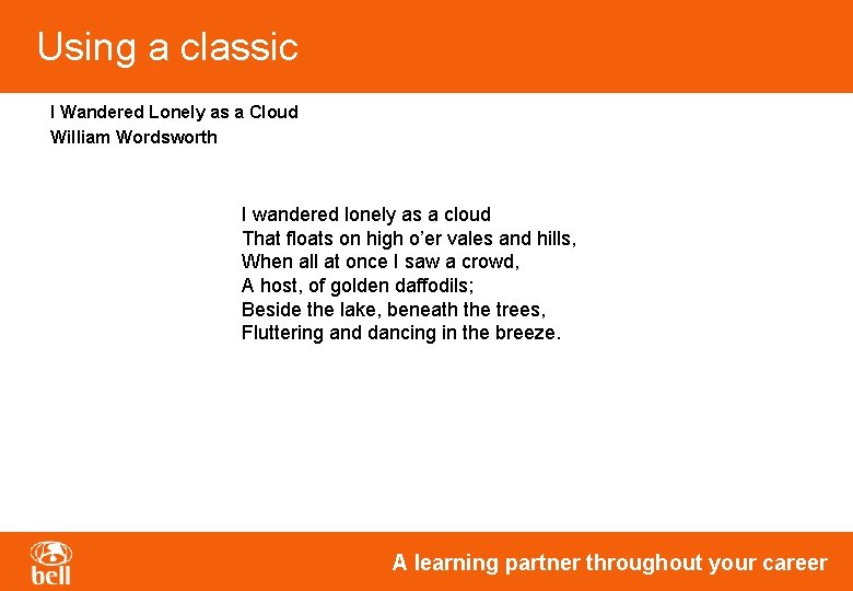 Using a classic I Wandered Lonely as a Cloud William Wordsworth I wandered lonely Using a classic I Wandered Lonely as a Cloud William Wordsworth I wandered lonely