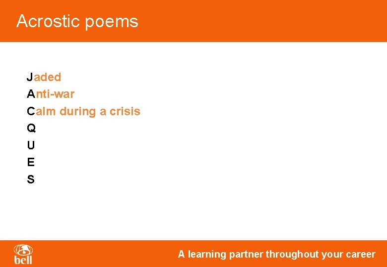 Acrostic poems Jaded Anti-war Calm during a crisis Q U E S A learning Acrostic poems Jaded Anti-war Calm during a crisis Q U E S A learning