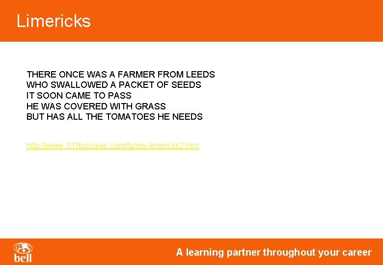 Limericks THERE ONCE WAS A FARMER FROM LEEDS WHO SWALLOWED A PACKET OF SEEDS Limericks THERE ONCE WAS A FARMER FROM LEEDS WHO SWALLOWED A PACKET OF SEEDS