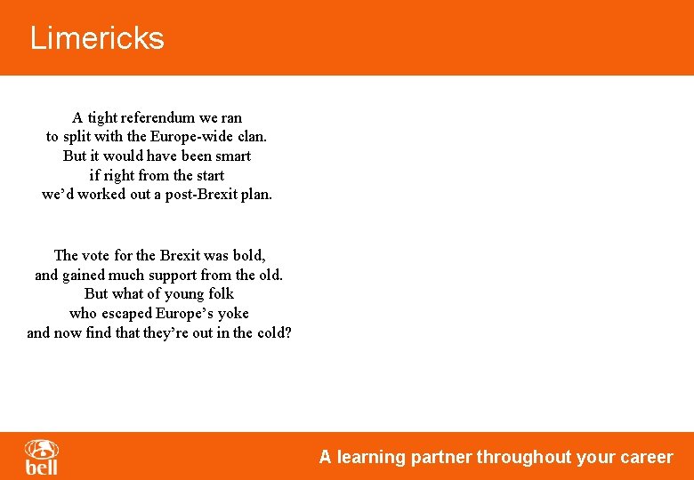 Limericks A tight referendum we ran to split with the Europe-wide clan. But it Limericks A tight referendum we ran to split with the Europe-wide clan. But it