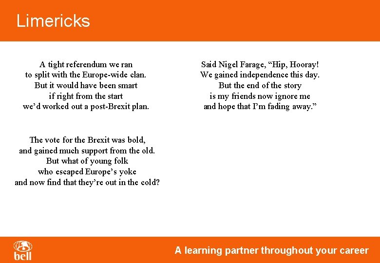 Limericks A tight referendum we ran to split with the Europe-wide clan. But it Limericks A tight referendum we ran to split with the Europe-wide clan. But it