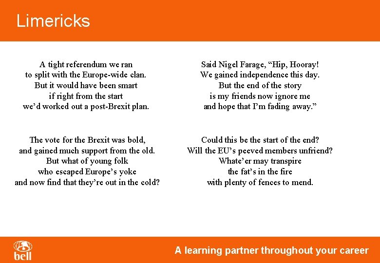 Limericks A tight referendum we ran to split with the Europe-wide clan. But it Limericks A tight referendum we ran to split with the Europe-wide clan. But it