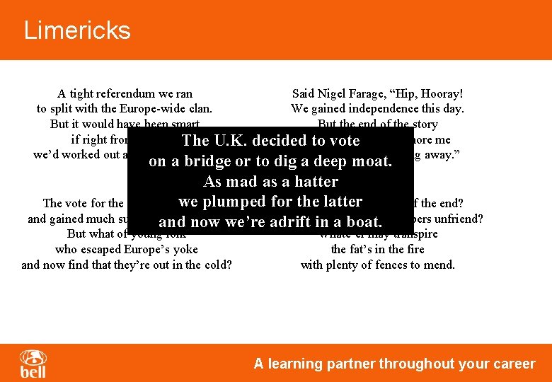 Limericks A tight referendum we ran to split with the Europe-wide clan. But it Limericks A tight referendum we ran to split with the Europe-wide clan. But it