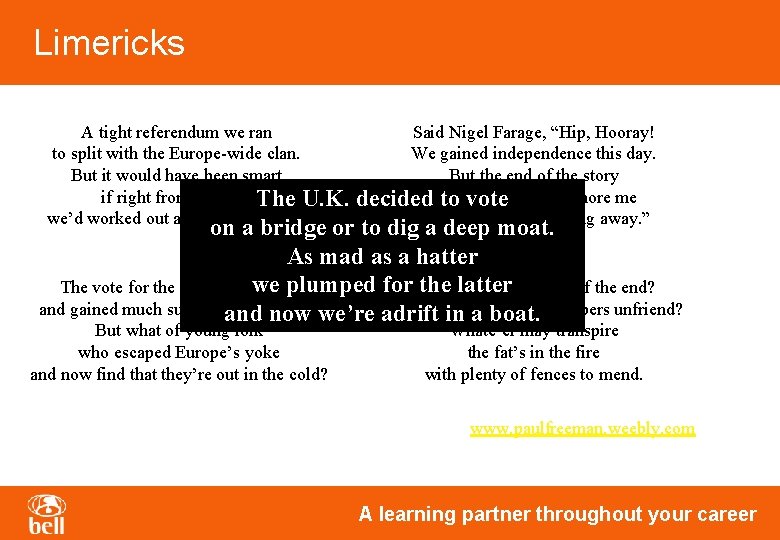 Limericks A tight referendum we ran to split with the Europe-wide clan. But it Limericks A tight referendum we ran to split with the Europe-wide clan. But it