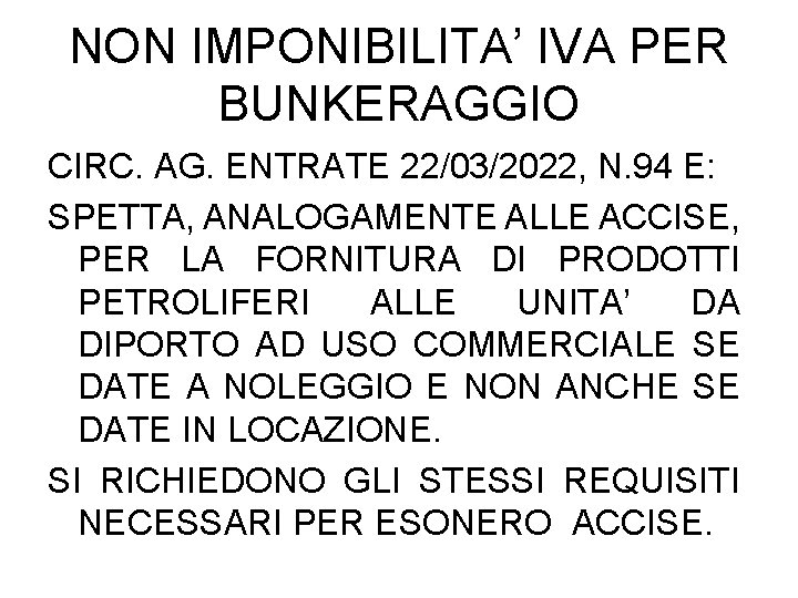 NON IMPONIBILITA’ IVA PER BUNKERAGGIO CIRC. AG. ENTRATE 22/03/2022, N. 94 E: SPETTA, ANALOGAMENTE