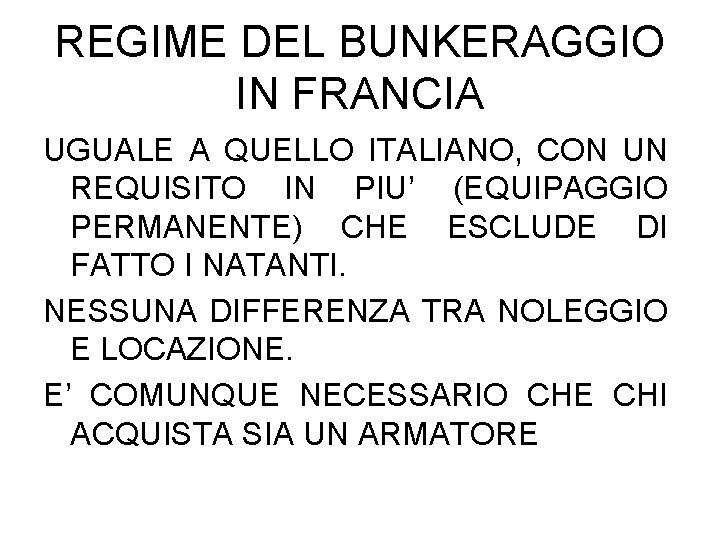 REGIME DEL BUNKERAGGIO IN FRANCIA UGUALE A QUELLO ITALIANO, CON UN REQUISITO IN PIU’