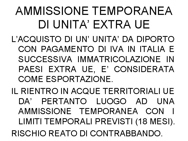 AMMISSIONE TEMPORANEA DI UNITA’ EXTRA UE L’ACQUISTO DI UN’ UNITA’ DA DIPORTO CON PAGAMENTO