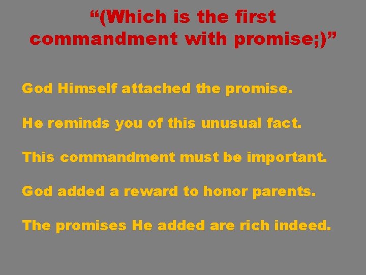 “(Which is the first commandment with promise; )” God Himself attached the promise. He