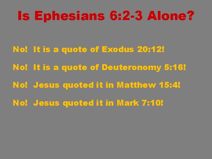 Is Ephesians 6: 2 -3 Alone? No! It is a quote of Exodus 20: