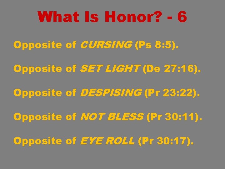 What Is Honor? - 6 Opposite of CURSING (Ps 8: 5). Opposite of SET