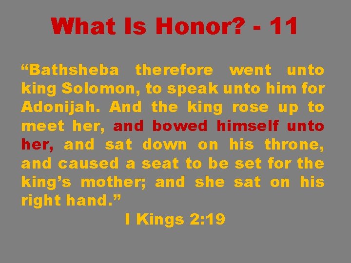 What Is Honor? - 11 “Bathsheba therefore went unto king Solomon, to speak unto