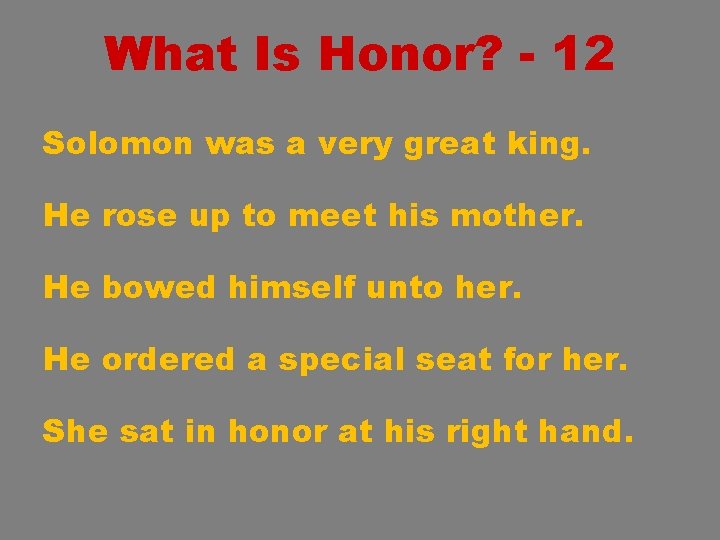 What Is Honor? - 12 Solomon was a very great king. He rose up