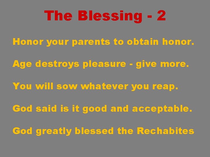 The Blessing - 2 Honor your parents to obtain honor. Age destroys pleasure -