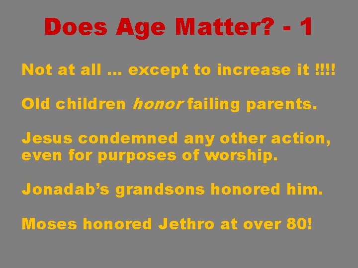 Does Age Matter? - 1 Not at all … except to increase it !!!!