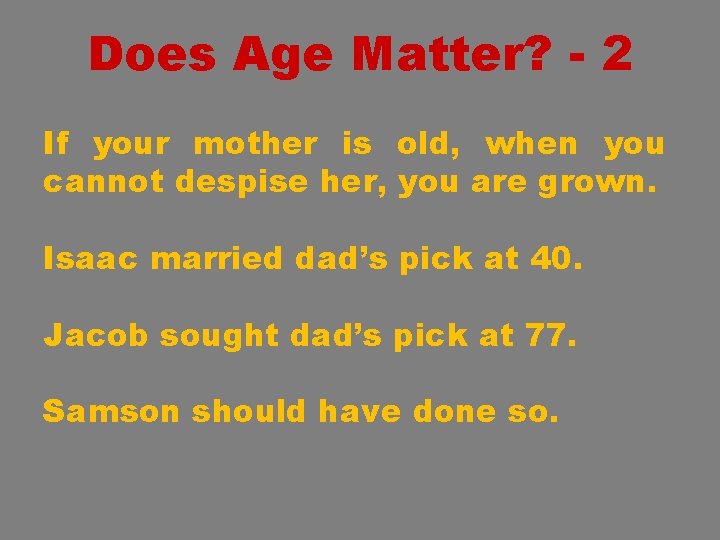 Does Age Matter? - 2 If your mother is old, when you cannot despise