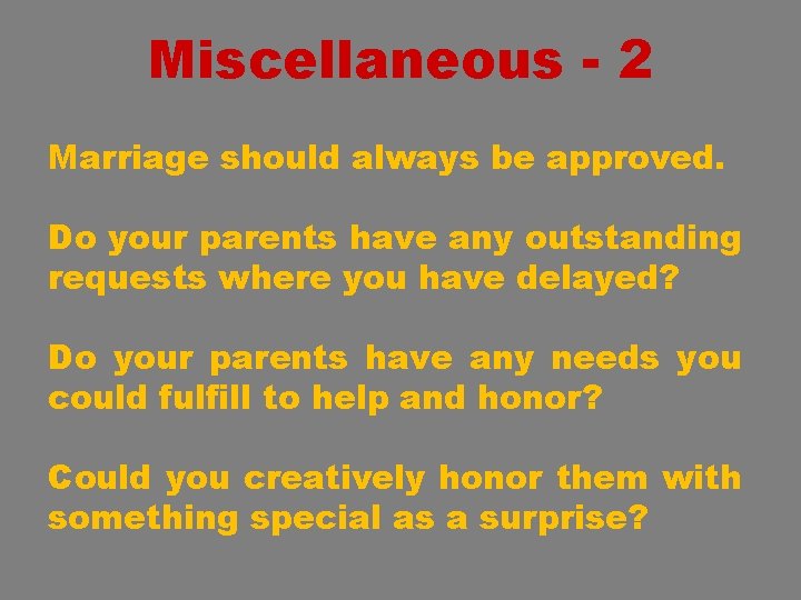 Miscellaneous - 2 Marriage should always be approved. Do your parents have any outstanding