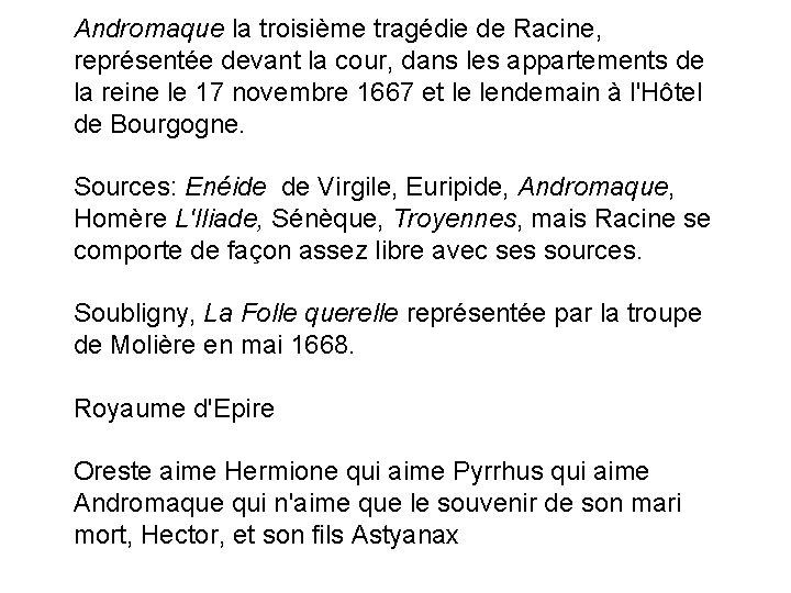 Andromaque la troisième tragédie de Racine, représentée devant la cour, dans les appartements de