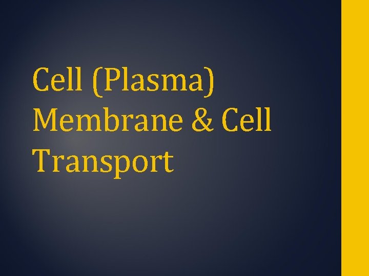 Cell (Plasma) Membrane & Cell Transport 