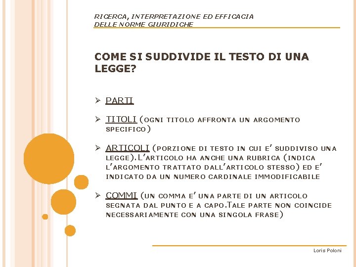 RICERCA, INTERPRETAZIONE ED EFFICACIA DELLE NORME GIURIDICHE COME SI SUDDIVIDE IL TESTO DI UNA