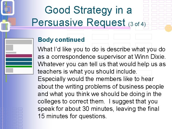 7 Good Strategy in a Persuasive Request (3 of 4) Body continued What I’d