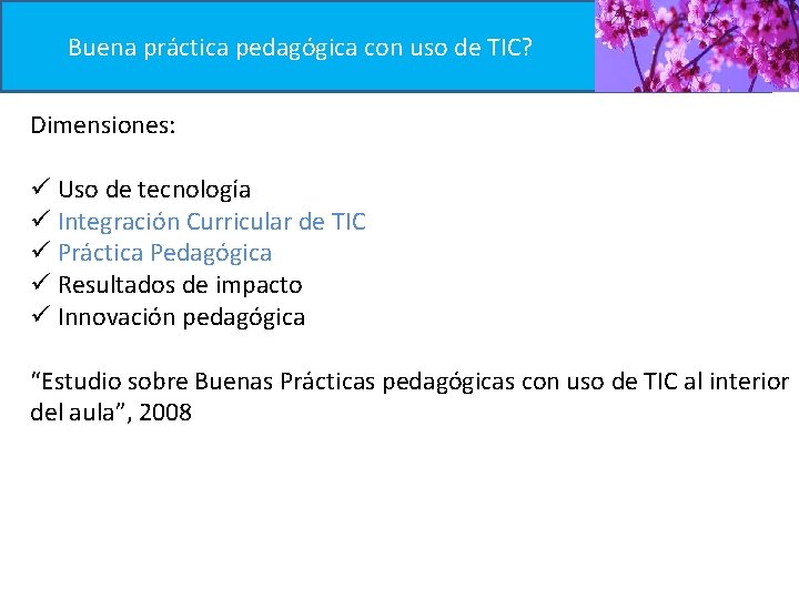 Buena práctica pedagógica. Definición con uso de TIC? Dimensiones: ü Uso de tecnología ü