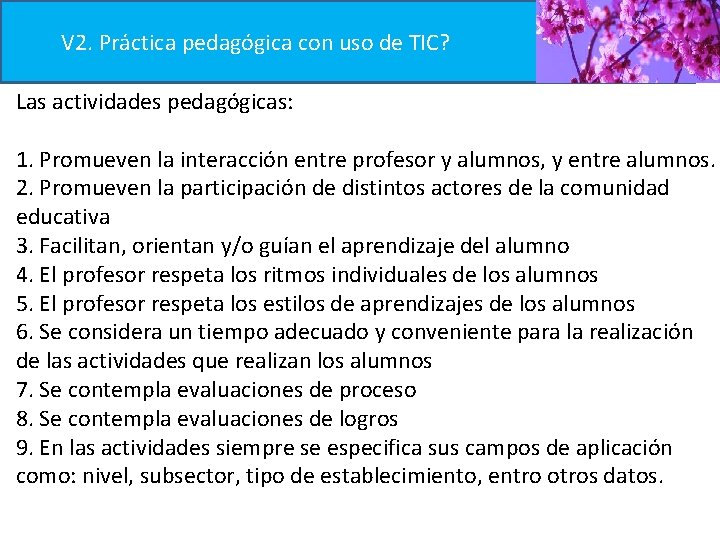 V 2. Práctica pedagógica con uso de TIC? Definición Las actividades pedagógicas: 1. Promueven