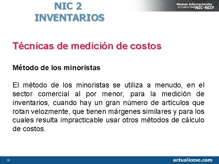 NIC 2 INVENTARIOS Técnicas de medición de costos Método de los minoristas El método
