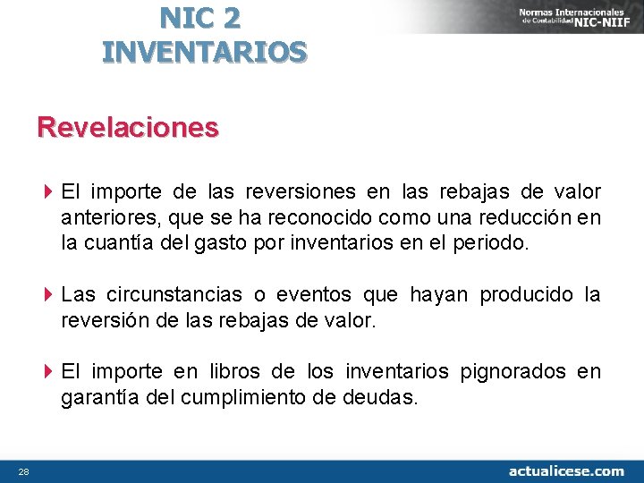 NIC 2 INVENTARIOS Revelaciones 4 El importe de las reversiones en las rebajas de