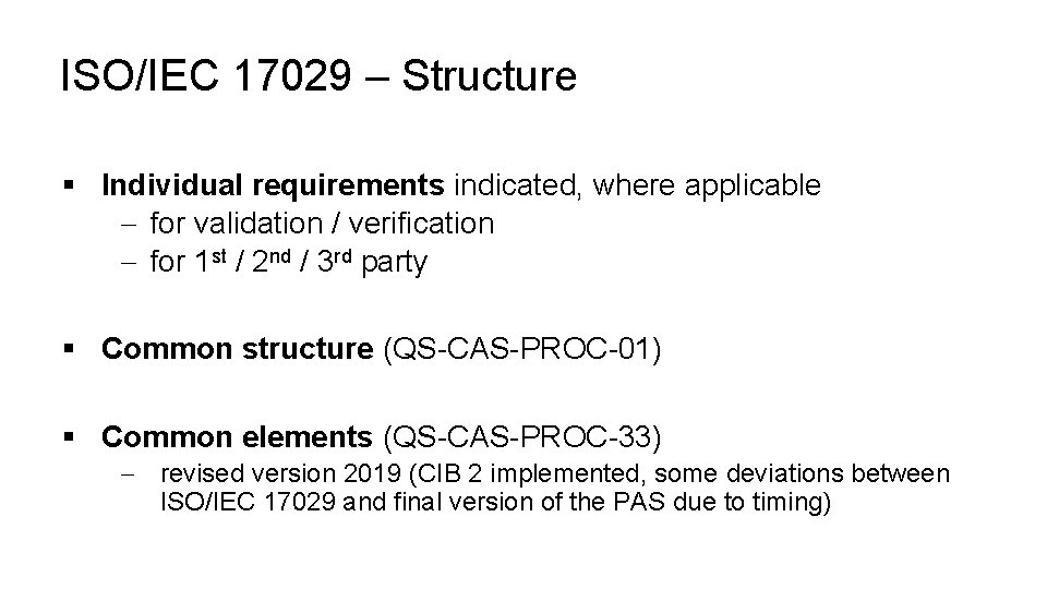 ISO/IEC 17029 – Structure § Individual requirements indicated, where applicable - for validation /