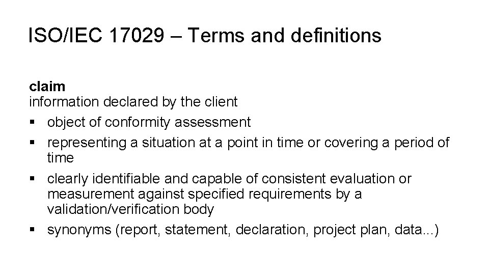 ISO/IEC 17029 – Terms and definitions claim information declared by the client § object