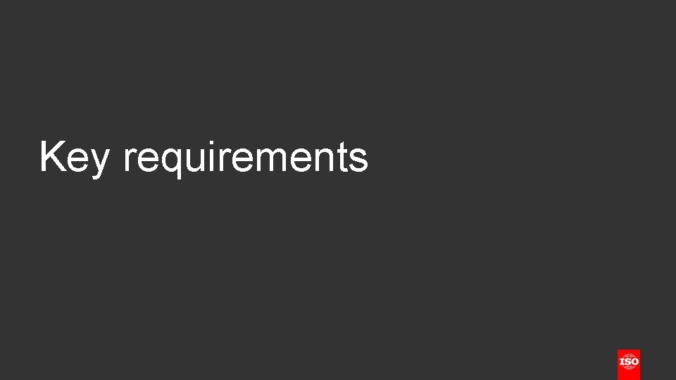 Key requirements 