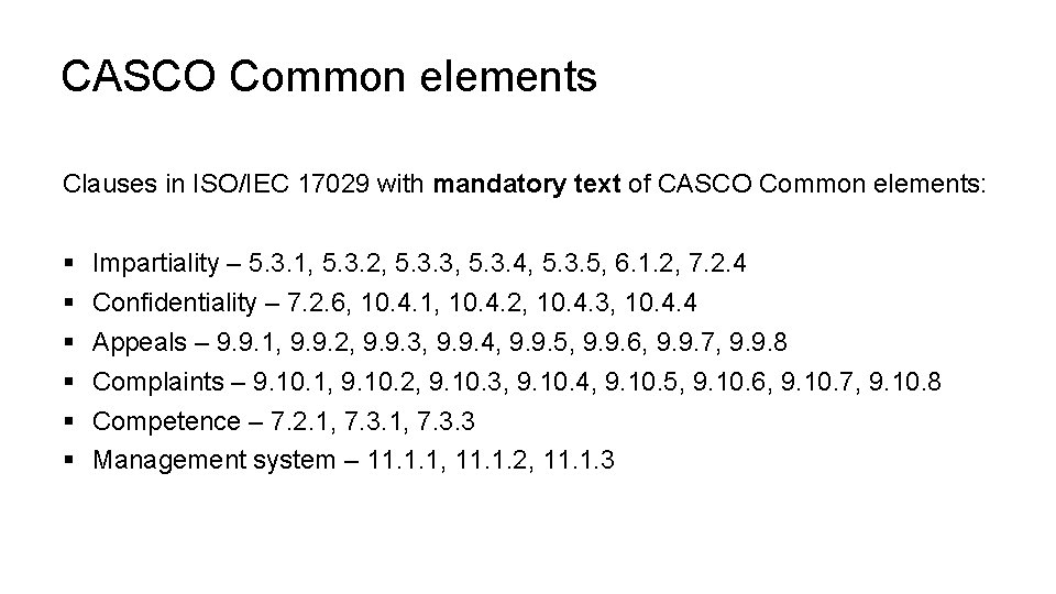 CASCO Common elements Clauses in ISO/IEC 17029 with mandatory text of CASCO Common elements: