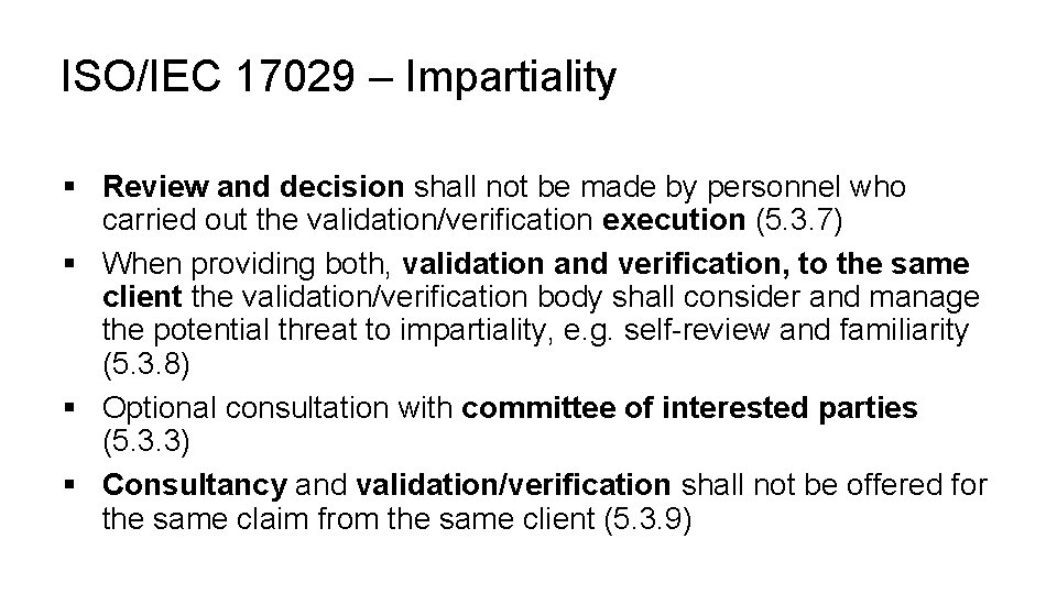 ISO/IEC 17029 – Impartiality § Review and decision shall not be made by personnel