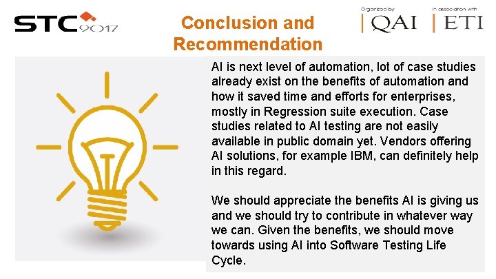 Conclusion and Recommendation AI is next level of automation, lot of case studies already